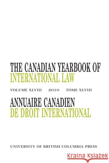 The Canadian Yearbook of International Law, Vol. 48, 2010  9780774823036 UBC Press - książka