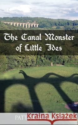 The Canal Monster of Little Ides Pattison Telford 9781777053215 William Telford - książka