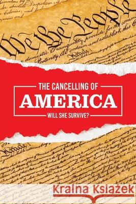 The Cancelling of America: Will She Survive? John D. Sanderson 9781663226020 iUniverse - książka