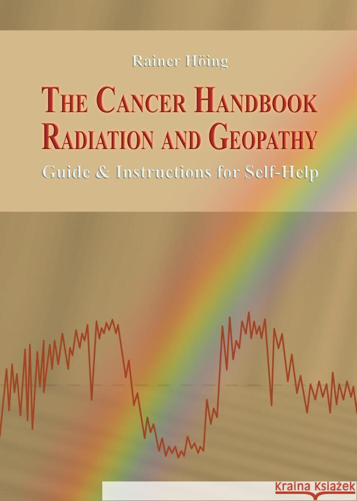 The Cancer Handbook Radiation and Geopathy Höing, Rainer 9783384771339 tredition - książka