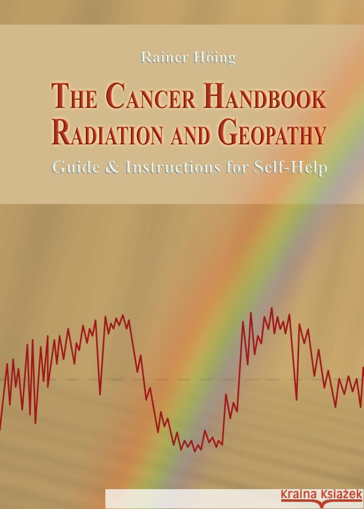 The Cancer Handbook Radiation and Geopathy Höing, Rainer 9783384771346 tredition - książka