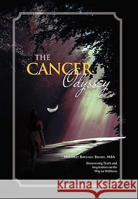 The Cancer Odyssey Margaret Brennan Mba Bermel 9781456885380 Xlibris Corporation - książka