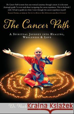 The Cancer Path: A Spiritual Journey Into Healing, Wholeness & Love Sherman, Paulette Kouffman 9780985246945 Parachute Jump Publishing - książka