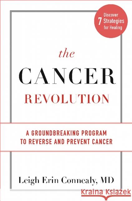 The Cancer Revolution: A Groundbreaking Program to Reverse and Prevent Cancer Leigh Erin Connealy 9780738218458 Da Capo Lifelong Books - książka
