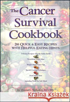 The Cancer Survival Cookbook: 200 Quick and Easy Recipes with Helpful Eating Hints Donna L. Weihofen 9780471346685 John Wiley & Sons - książka