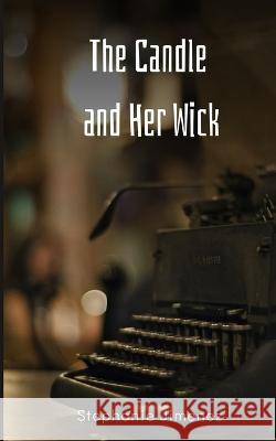 The Candle and Her Wick Stephanie Jimenez   9789357617635 Libresco Feeds Private Limited - książka