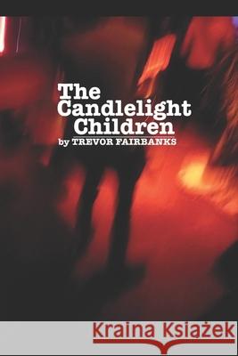 The Candlelight Children: a haunted western Trevor Fairbanks 9781076931535 Independently Published - książka