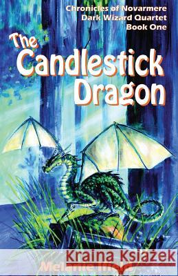 The Candlestick Dragon: Children's Fantasy Series Ifield, Melanie Rose 9780992283919 Melanie Ifield - książka