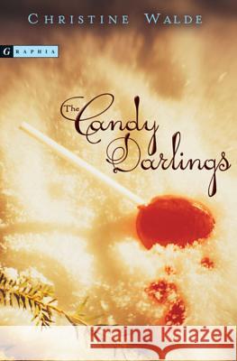 The Candy Darlings Christine Walde 9780618589692 Graphia Books - książka
