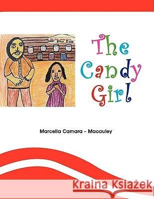 The Candy Girl Marcella Camara-MacAuley 9781441529572 Xlibris Corporation - książka