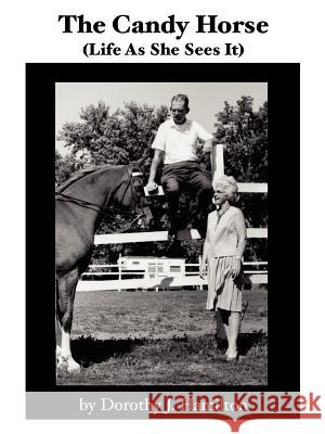 The Candy Horse: (Life as She Sees It) Hamilton, Dorothy J. 9780759696631 Authorhouse - książka