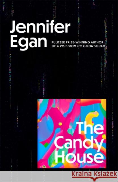 The Candy House Jennifer Egan 9781472150912 Little, Brown Book Group - książka