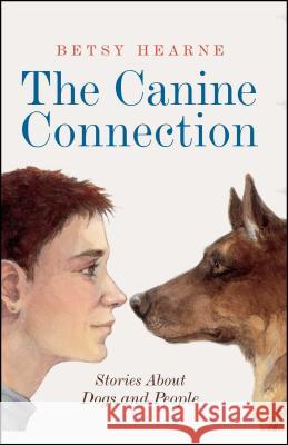 The Canine Connection: Stories about Dogs and People Betsy Hearne 9781416968177 Simon Pulse - książka