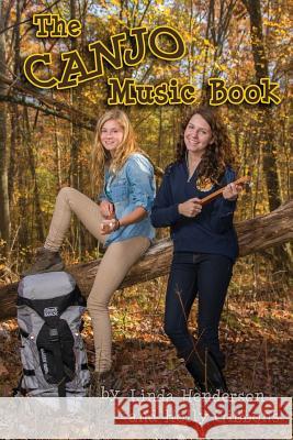 The Canjo Music Book Linda Henderson Holly Gibbons Michael J. Henderson 9781503199217 Createspace Independent Publishing Platform - książka