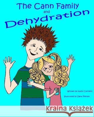 The Cann Family and Dehydration Kathy Carniero Dana Pierson 9780990304432 Live Love Learn Books Publishing - książka