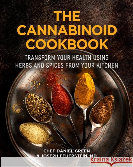 The Cannabinoid Cookbook: Transform Your Health Using Herbs and Spices from Your Kitchen (Gift for Cooks, Terpenes) Green, Daniel 9781642506648 Mango - książka