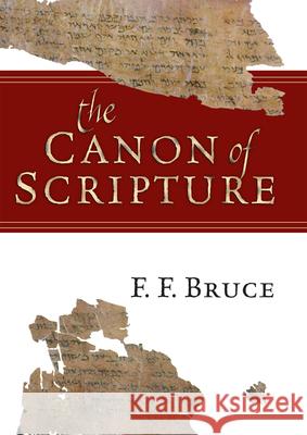 The Canon of Scripture F. F. Bruce 9780830852123 IVP Academic - książka