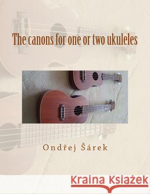 The canons for one or two ukuleles Sarek, Ondrej 9781493596416 Zondervan - książka