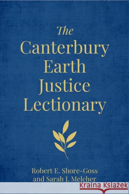 The Canterbury Earth Justice Lectionary Sarah Melcher 9781786226952 Canterbury Press Norwich - książka
