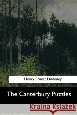 The Canterbury Puzzles Henry Ernest Dudeney 9781548303648 Createspace Independent Publishing Platform - książka