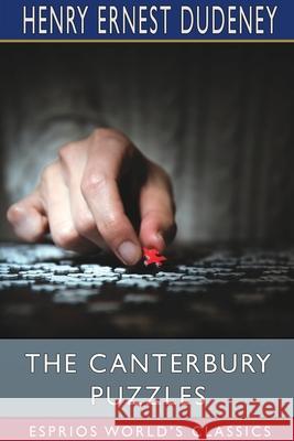 The Canterbury Puzzles (Esprios Classics) Henry Ernest Dudeney 9781034132486 Blurb - książka