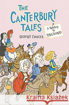 The Canterbury Tales: A Retelling by Peter Ackroyd (Penguin Classics Deluxe Edition) Geoffrey Chaucer Ted Stearn Peter Ackroyd 9780143106173 Penguin Books - książka