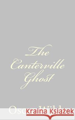 The Canterville Ghost Oscar Wilde 9781484839614 Createspace - książka