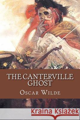 The Canterville Ghost Oscar Wilde 9781539542049 Createspace Independent Publishing Platform - książka