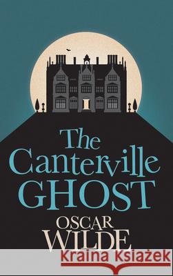 The Canterville Ghost Oscar Wilde 9781843915287 Hesperus Press - książka