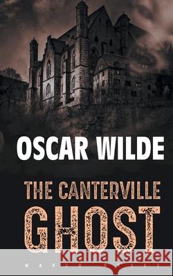 The Canterville Ghost Oscar Wilde 9789387867932 Maven Books - książka