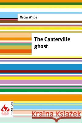 The Canterville ghost: (low cost). limited edition Wilde, Oscar 9781516852208 Createspace - książka