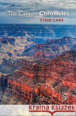 The Canyon Chronicles Steve Carr 9780615369990 Createspace - książka