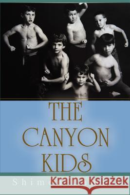 The Canyon Kids Shimon Camiel 9780595401864 iUniverse - książka