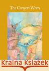 The Canyon Wren: Stories of My Horses Vol. III Prechtel, Martín 9781682011294 North Star Press of Saint Cloud Inc