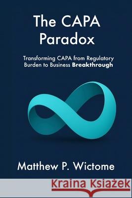 The CAPA Paradox Matthew Wictome 9781739488031 Datod Consulting Ltd - książka