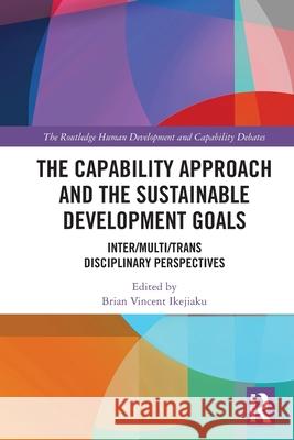 The Capability Approach and the Sustainable Development Goals  9781032598581 Taylor & Francis Ltd - książka