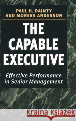 The Capable Executive: Effective Performance in Senior Management Anderson, Moreen 9780333630860 PALGRAVE MACMILLAN - książka