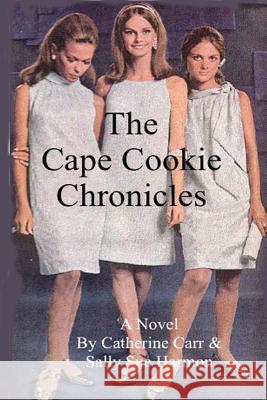 The 'Cape Cookie' Chronicles Catherine Carr Sally Sue Harmon 9781492737735 Createspace - książka