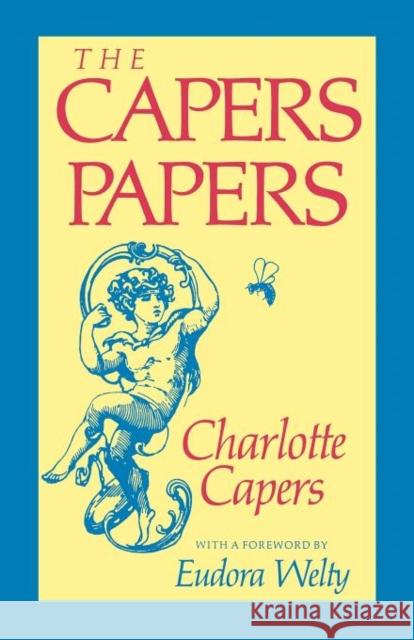 The Capers Papers Charlotte Capers Eudora Welty Eudora Welty 9780878056019 University Press of Mississippi - książka