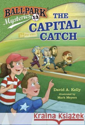 The Capital Catch David A. Kelly Mark Meyers 9780399551895 Random House Books for Young Readers - książka