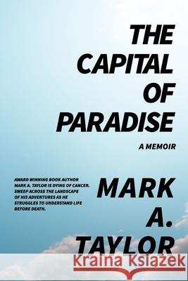 The Capital of Paradise: A Memoir Mark Taylor 9780981893037 Oxide Books - książka