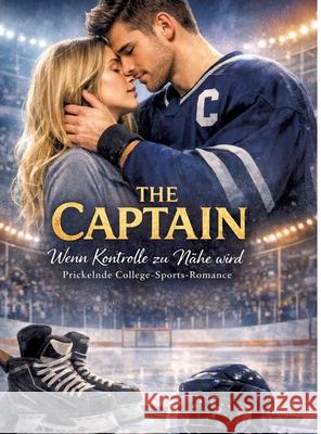 The Captain - Wenn Kontrolle zu Nähe wird Mikulaschek, Dominik 9783384823090 tredition - książka