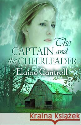 The Captain and the Cheerleader Elaine Cantrell 9781613097670 Wings Epress, Incorporated - książka