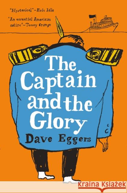 The Captain and the Glory: An Entertainment Eggers, Dave 9780525659082 Knopf Publishing Group - książka