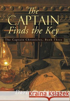 The Captain Finds the Key: The Captain Chronicles, Book Three Doris Durbin 9781973639220 WestBow Press - książka