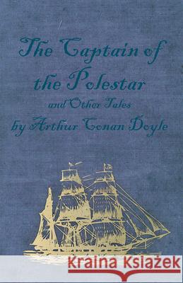 The Captain of the Polestar and Other Tales Arthur Conan Doyle 9781447467960 Baker Press - książka