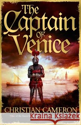 The Captain of Venice Christian Cameron 9781409198253 Orion - książka