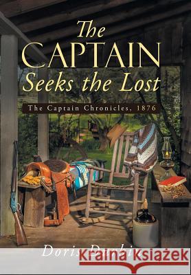 The Captain Seeks the Lost: The Captain Chronicles, 1876 Doris Durbin 9781490885827 WestBow Press - książka