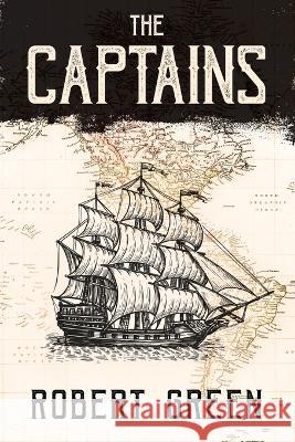 The Captains Robert Green 9781977258427 Outskirts Press - książka