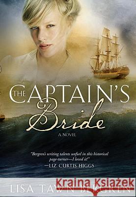 The Captain's Bride Lisa T. Bergren 9780307458063 Waterbrook Press - książka